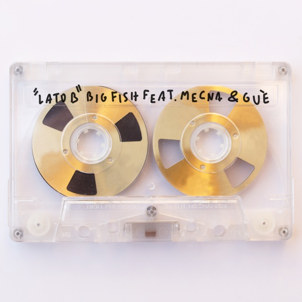 Big Fish ft. Guè e Mecna - Lato B