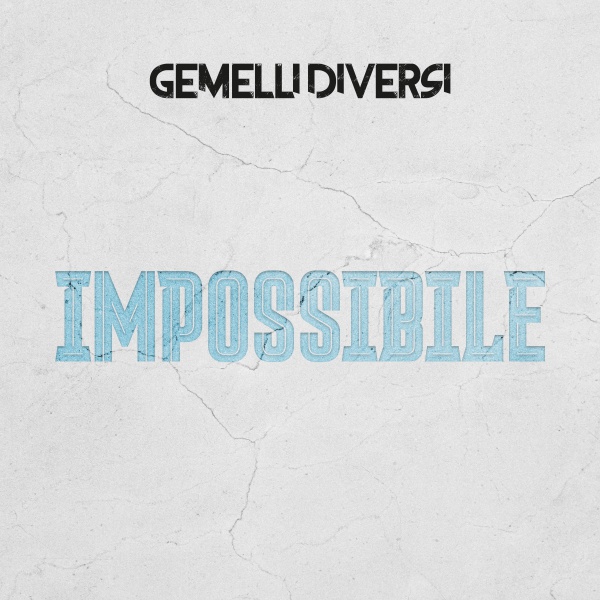 Gemelli Diversi - IMPOSSIBILE