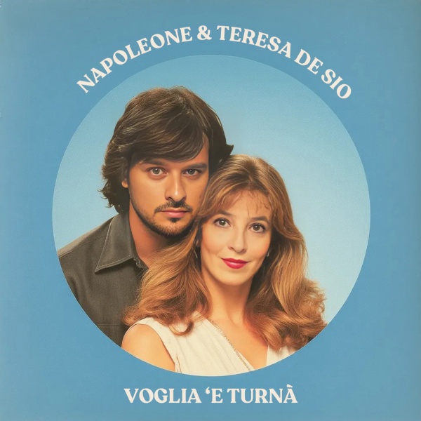 Napoleone & Teresa De Sio - Voglia 'E Turnà