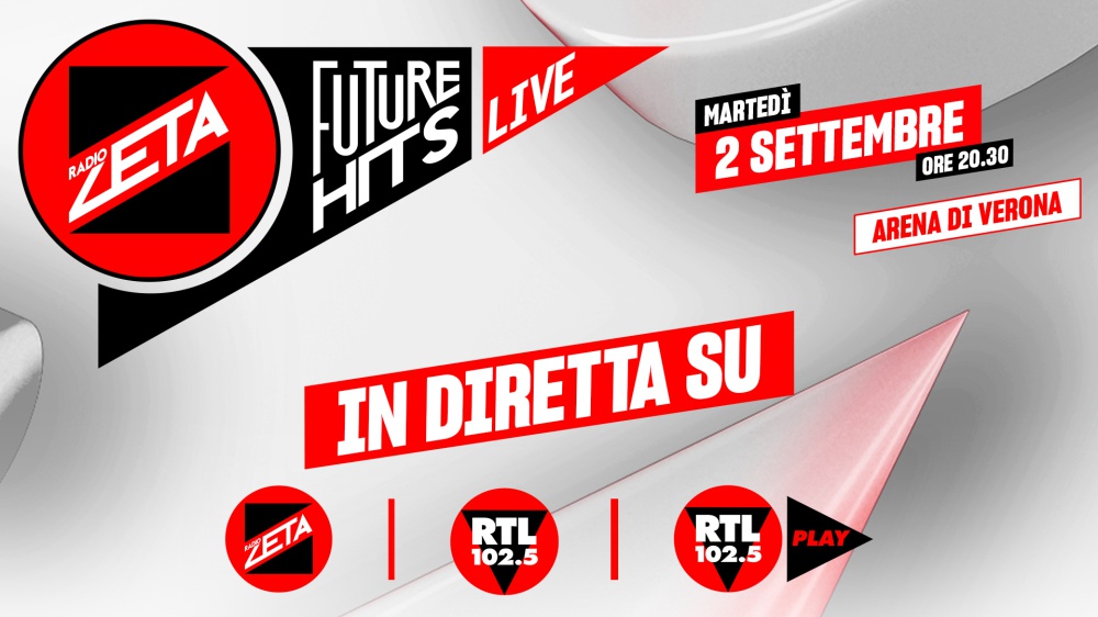 Future Hits Live 2025: martedì 2 settembre in diretta dall’Arena di Verona su Radio Zeta