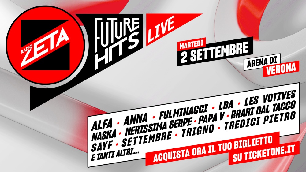 Future Hits Live di Radio Zeta: annunciati i primi artisti che il 2 settembre saliranno sul palco dell’Arena di Verona