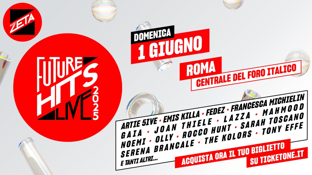 Radio Zeta Future Hits Live 2025: svelati i primi 15 artisti della line-up di Roma