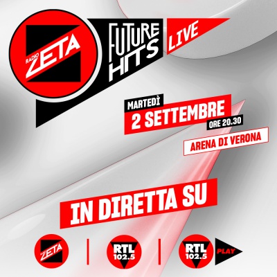 Future Hits Live 2025: martedì 2 settembre in diretta dall’Arena di Verona su Radio Zeta