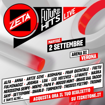 Future Hits Live di Radio Zeta: nuovi nomi si aggiungono al cast del 2 settembre all’Arena di Verona