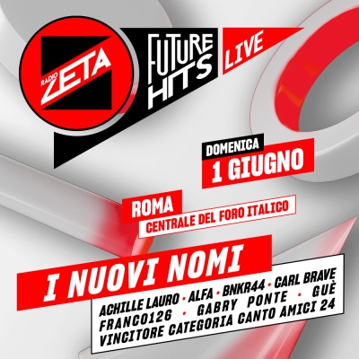 Radio Zeta Future Hits Live 2025: nuovi nomi si aggiungono alla line up di Roma
