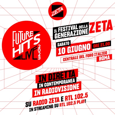 Radio Zeta Future Hits Live: in diretta su Radio Zeta, RTL 102.5 e in streaming su RTL 102.5 Play direttamente dal Centrale del Foro Italico di Roma!